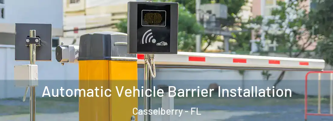 Automatic Vehicle Barrier Installation Casselberry - FL