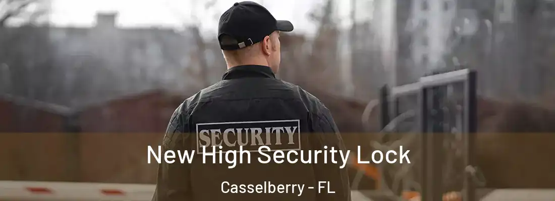 New High Security Lock Casselberry - FL