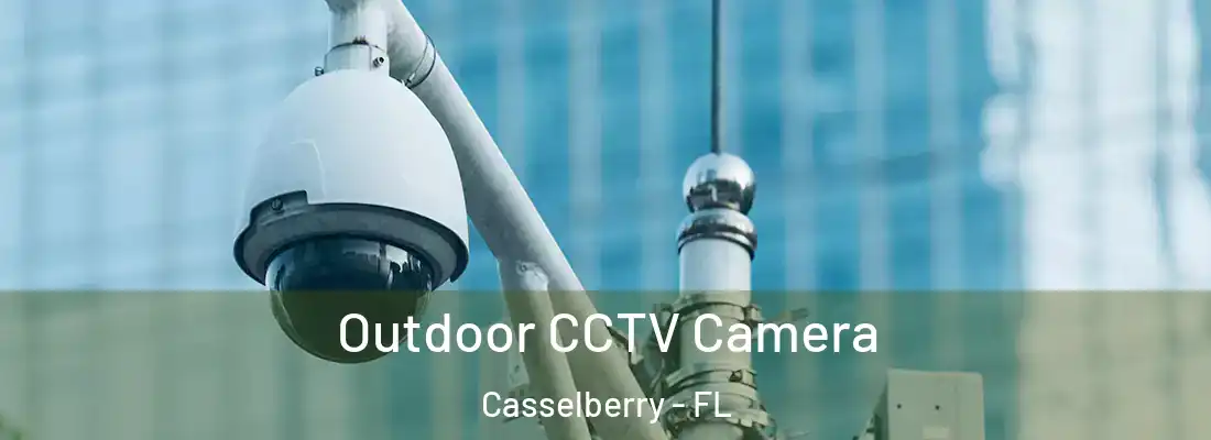 Outdoor CCTV Camera Casselberry - FL