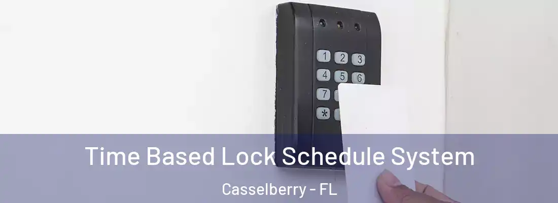  Time Based Lock Schedule System Casselberry - FL